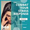 Combat Your Stress Response!