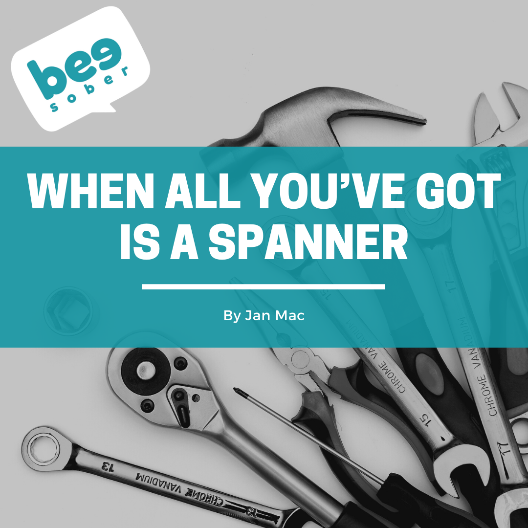 When all you’ve got is a spanner